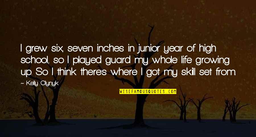 Life And High School Quotes By Kelly Olynyk: I grew six, seven inches in junior year Life And High School Quotes By Kelly Olynyk: I grew six, seven inches in junior year