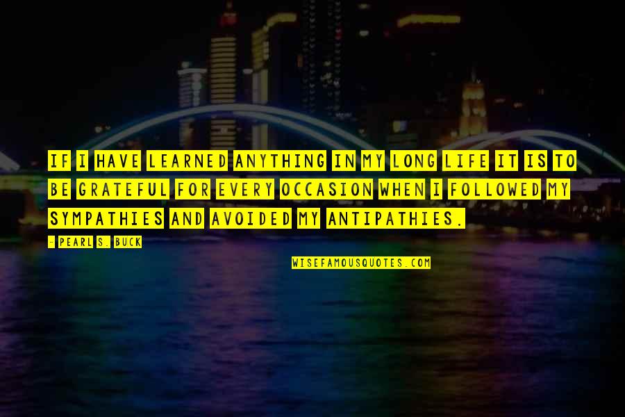 Life And Kindness Quotes By Pearl S. Buck: If I have learned anything in my long Life And Kindness Quotes By Pearl S. Buck: If I have learned anything in my long