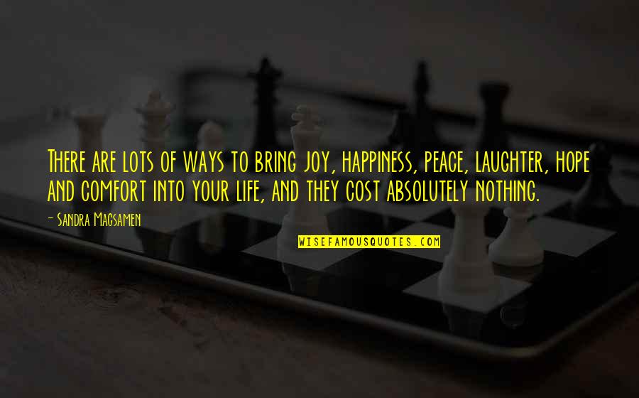 Life And Laughter Quotes By Sandra Magsamen: There are lots of ways to bring joy,