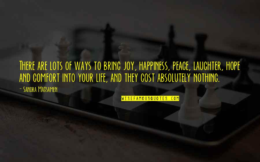 Life And Laughter Quotes By Sandra Magsamen: There are lots of ways to bring joy, Life And Laughter Quotes By Sandra Magsamen: There are lots of ways to bring joy,