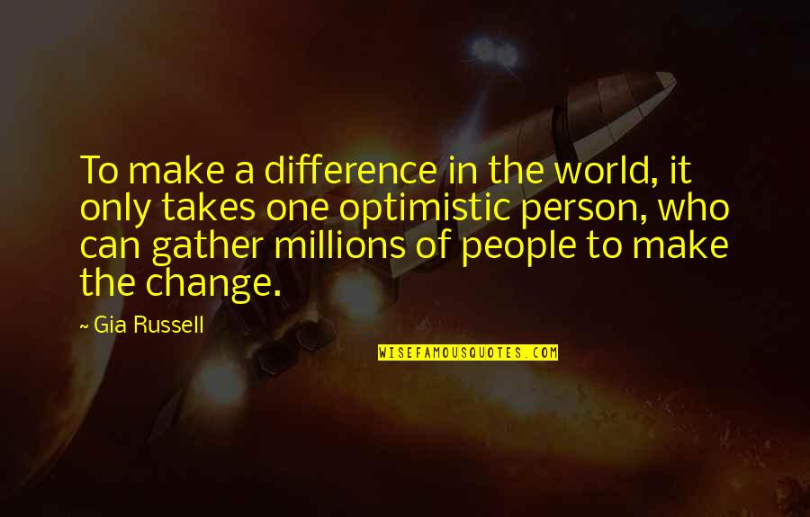 Life And Making A Living Quotes By Gia Russell: To make a difference in the world, it Life And Making A Living Quotes By Gia Russell: To make a difference in the world, it
