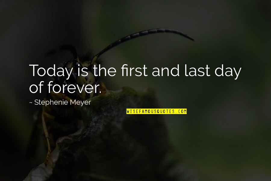 Life And Sad Quotes By Stephenie Meyer: Today is the first and last day of Life And Sad Quotes By Stephenie Meyer: Today is the first and last day of