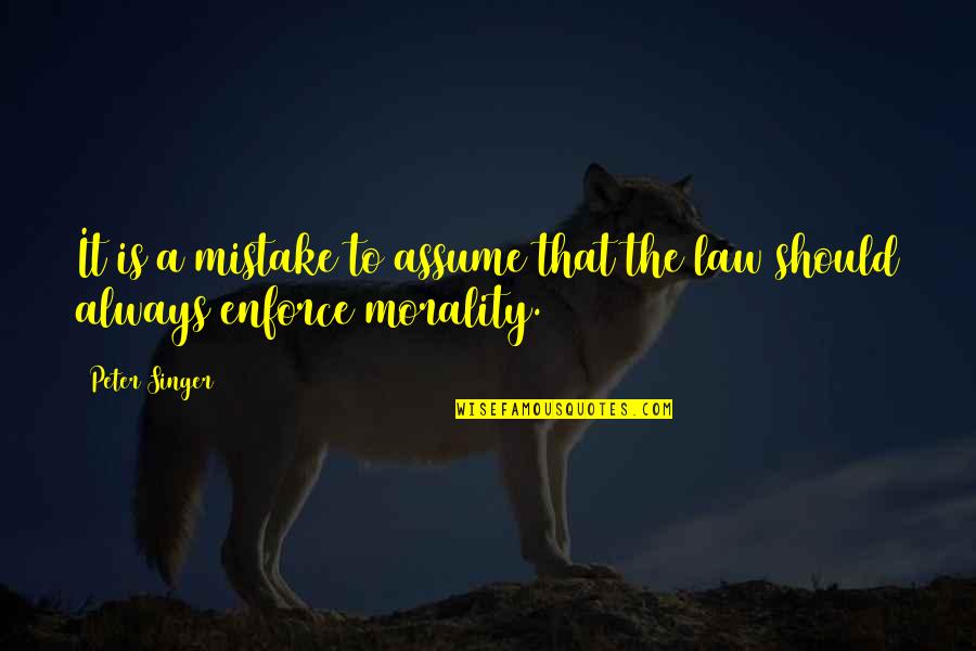 Life And Sailing Quotes By Peter Singer: It is a mistake to assume that the