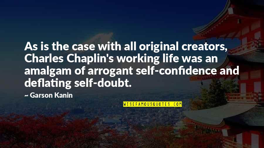 Life And Self Confidence Quotes By Garson Kanin: As is the case with all original creators,