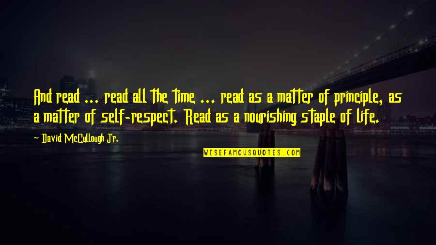 Life And Self Respect Quotes By David McCullough Jr.: And read ... read all the time ...