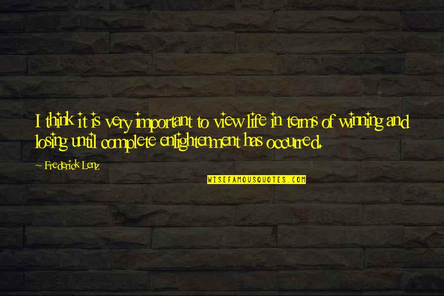 Life And Success Quotes By Frederick Lenz: I think it is very important to view