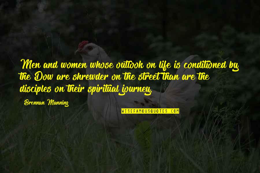 Life And The Journey Quotes By Brennan Manning: Men and women whose outlook on life is