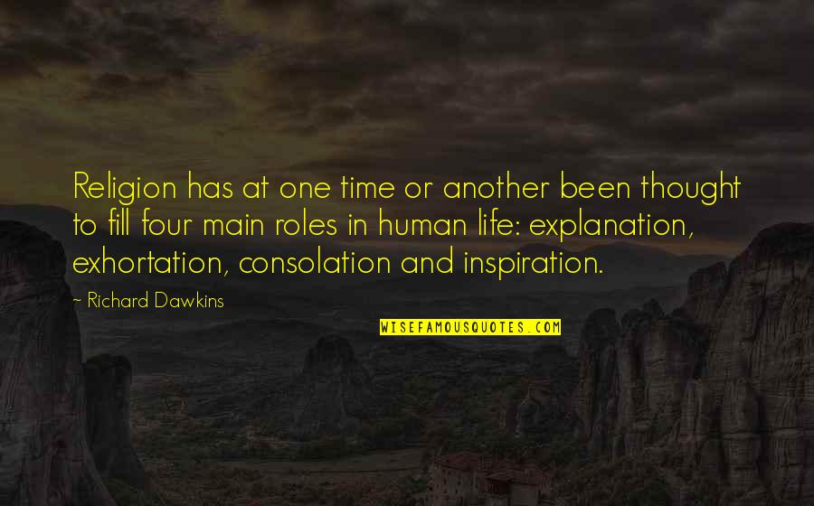 Life And Their Explanation Quotes By Richard Dawkins: Religion has at one time or another been