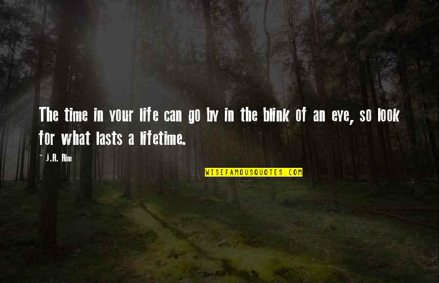 Life And Time Passing Quotes By J.R. Rim: The time in your life can go by
