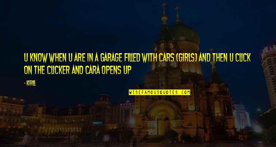 Life And Truth Quotes By Kirill: u know when u are in a garage Life And Truth Quotes By Kirill: u know when u are in a garage