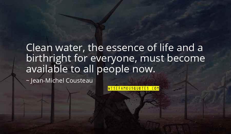 Life And Water Quotes By Jean-Michel Cousteau: Clean water, the essence of life and a