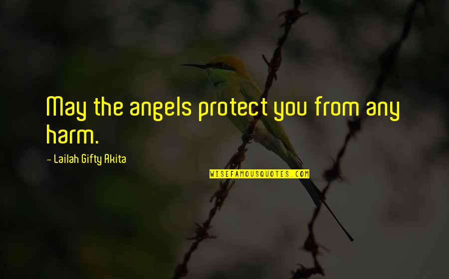 Life Angels Quotes By Lailah Gifty Akita: May the angels protect you from any harm.