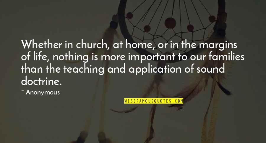 Life Application Quotes By Anonymous: Whether in church, at home, or in the