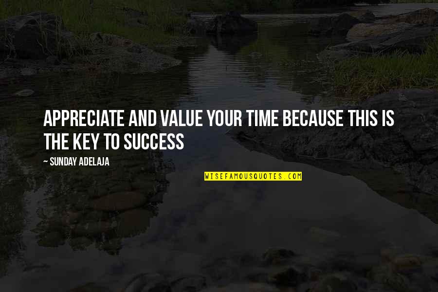 Life Appreciation Quotes By Sunday Adelaja: Appreciate and value your time because this is
