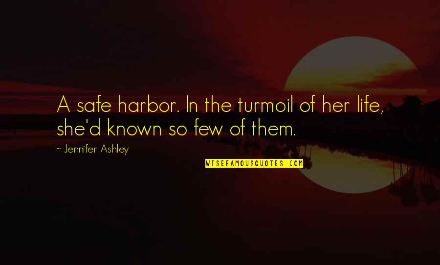 Life Arabic Quotes By Jennifer Ashley: A safe harbor. In the turmoil of her