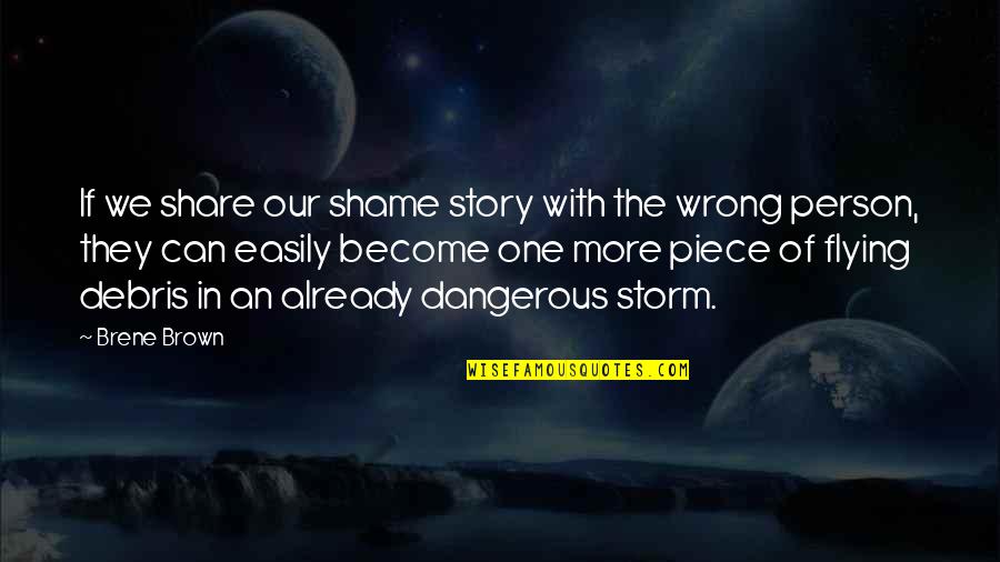 Life As A Teenager Quotes By Brene Brown: If we share our shame story with the
