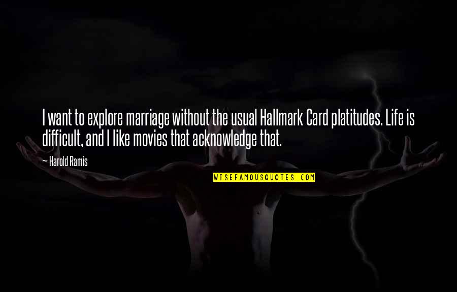 Life As Usual Quotes By Harold Ramis: I want to explore marriage without the usual Life As Usual Quotes By Harold Ramis: I want to explore marriage without the usual