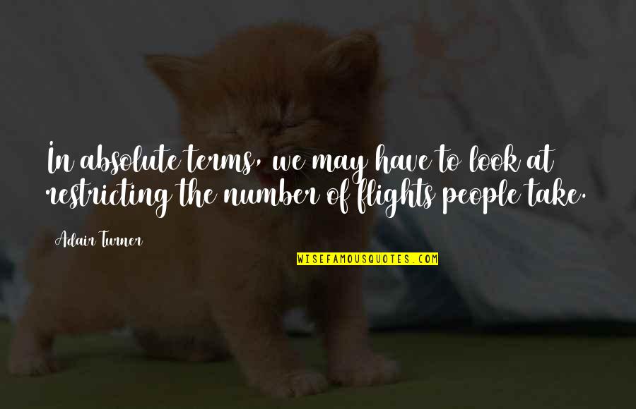 Life As We Knew It Miranda Quotes By Adair Turner: In absolute terms, we may have to look