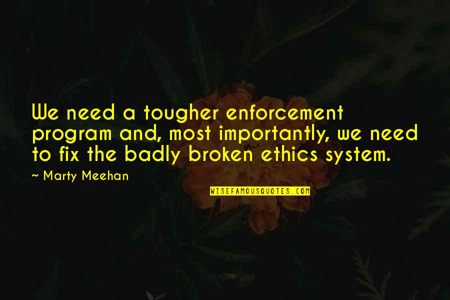 Life As We Knew It Miranda Quotes By Marty Meehan: We need a tougher enforcement program and, most