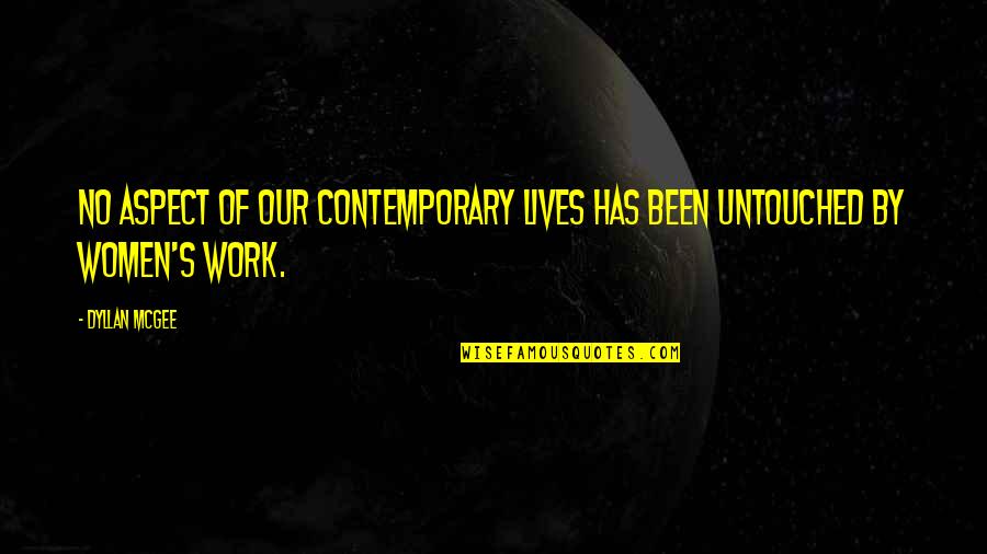 Life Aspect Quotes By Dyllan McGee: No aspect of our contemporary lives has been