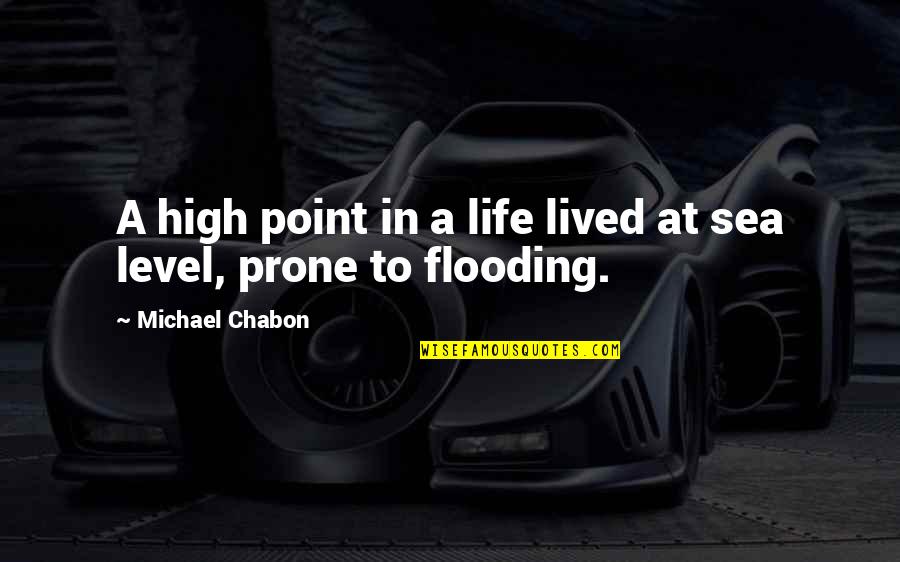 Life At Sea Quotes By Michael Chabon: A high point in a life lived at