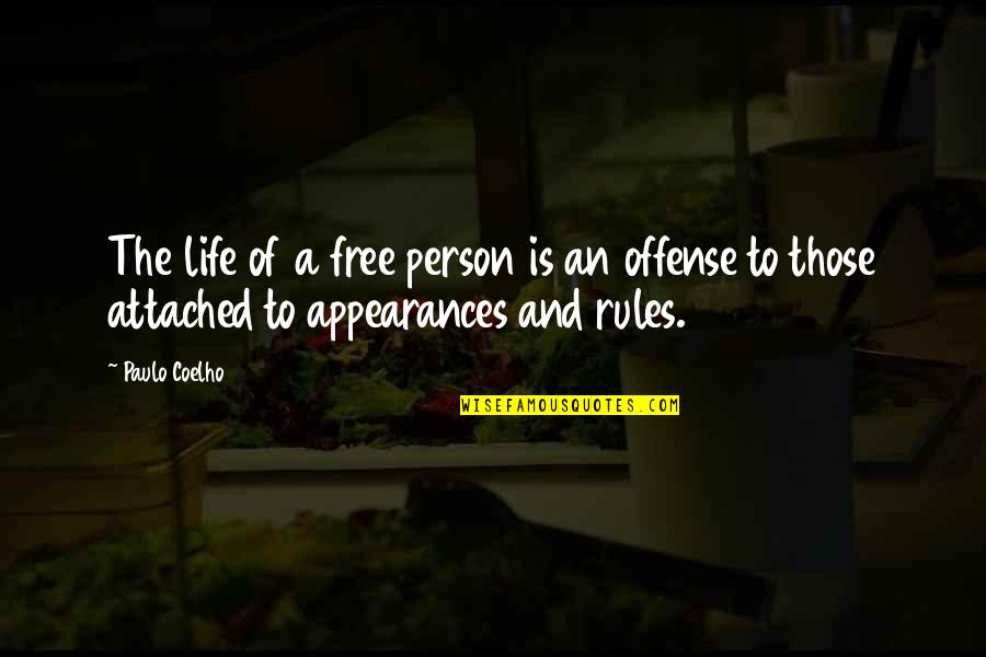 Life Attached Quotes By Paulo Coelho: The life of a free person is an
