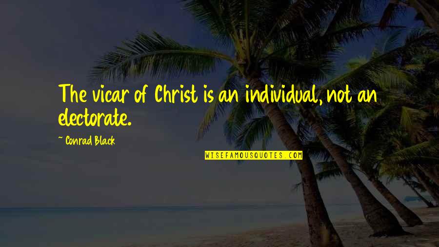 Life Bahasa Indonesia Quotes By Conrad Black: The vicar of Christ is an individual, not