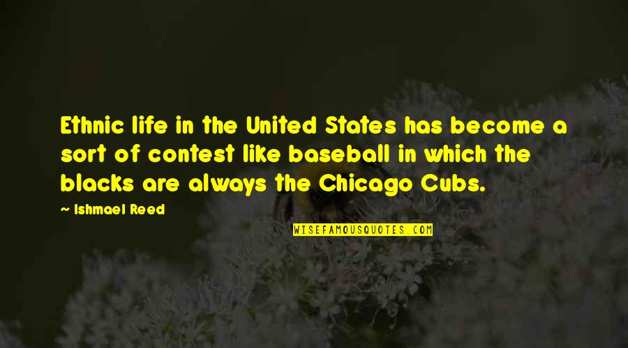 Life Baseball Quotes By Ishmael Reed: Ethnic life in the United States has become