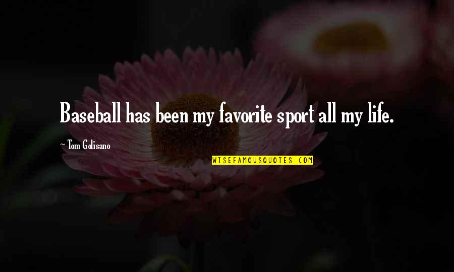 Life Baseball Quotes By Tom Golisano: Baseball has been my favorite sport all my