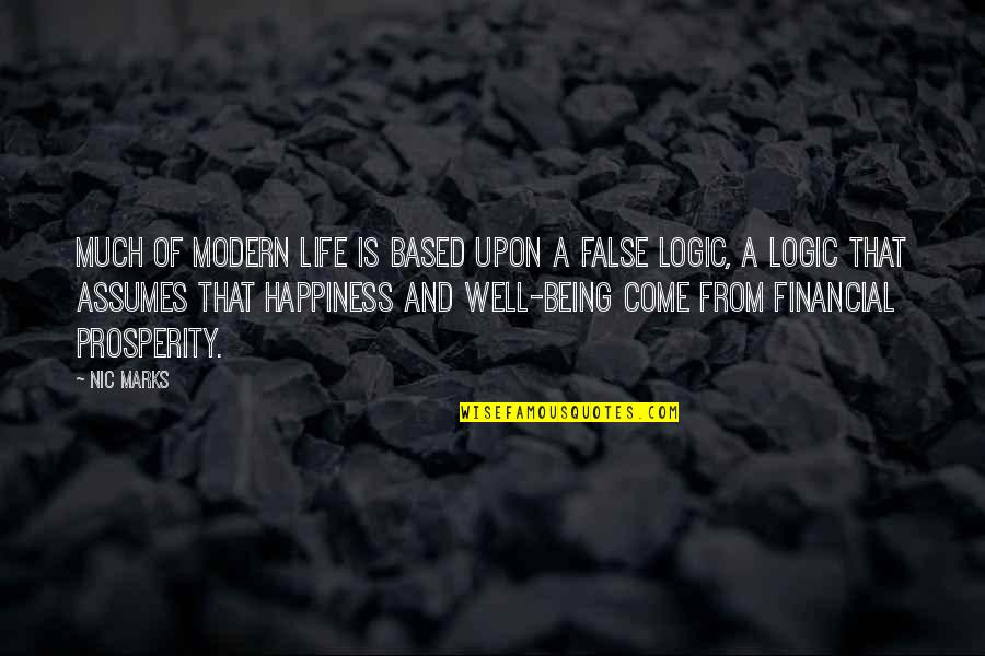 Life Based Quotes By Nic Marks: Much of modern life is based upon a