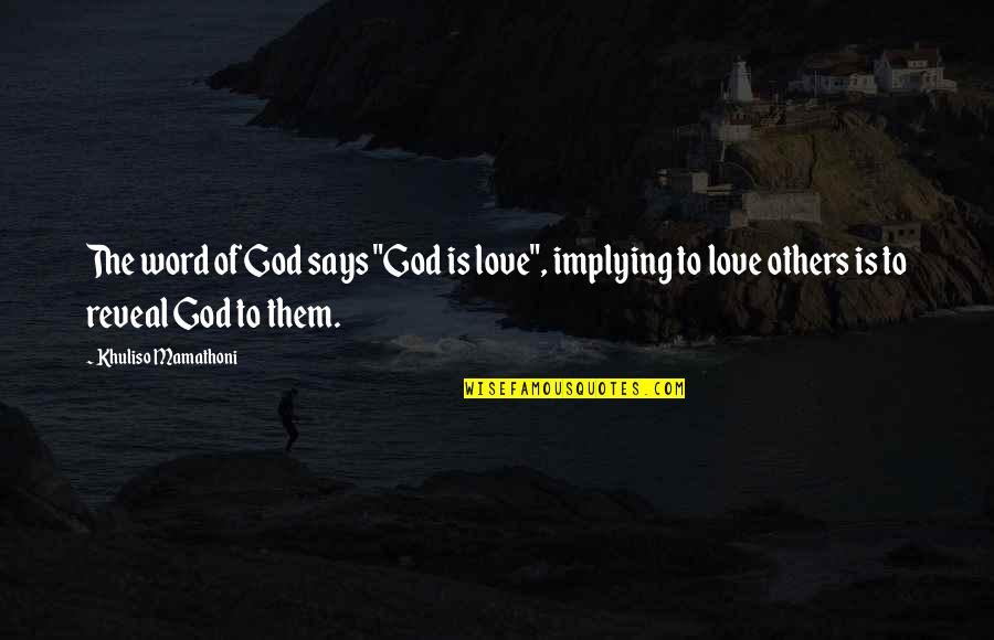 Life Becoming Hard Quotes By Khuliso Mamathoni: The word of God says "God is love", Life Becoming Hard Quotes By Khuliso Mamathoni: The word of God says "God is love",