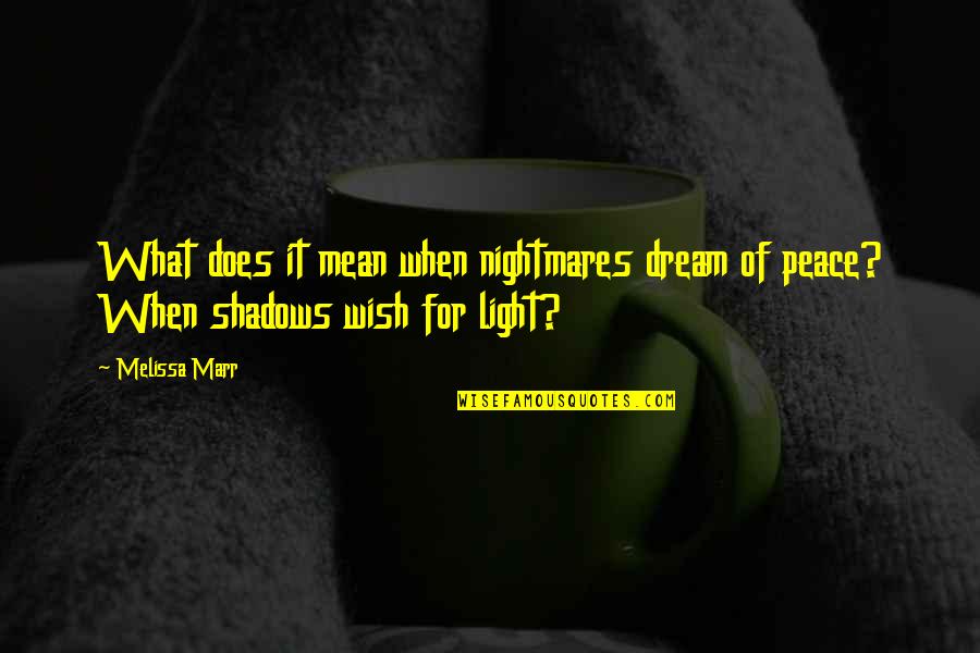 Life Before Facebook Quotes By Melissa Marr: What does it mean when nightmares dream of