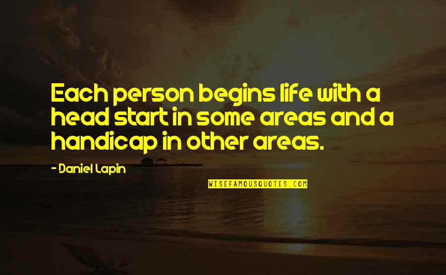 Life Begins With Quotes By Daniel Lapin: Each person begins life with a head start Life Begins With Quotes By Daniel Lapin: Each person begins life with a head start