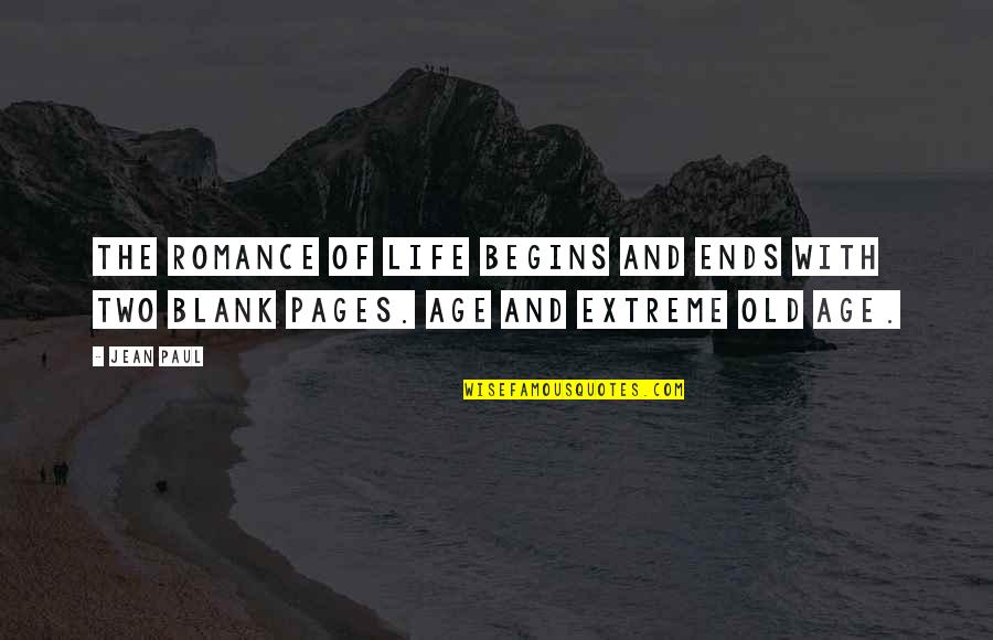 Life Begins With Quotes By Jean Paul: The romance of life begins and ends with