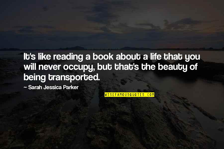 Life Being A Book Quotes By Sarah Jessica Parker: It's like reading a book about a life Life Being A Book Quotes By Sarah Jessica Parker: It's like reading a book about a life