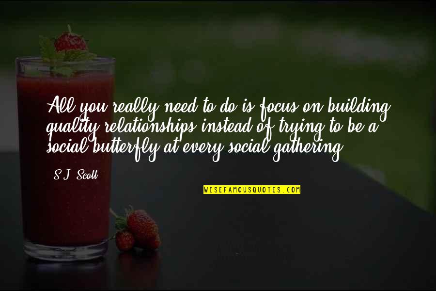 Life Being Complete Quotes By S.J. Scott: All you really need to do is focus Life Being Complete Quotes By S.J. Scott: All you really need to do is focus