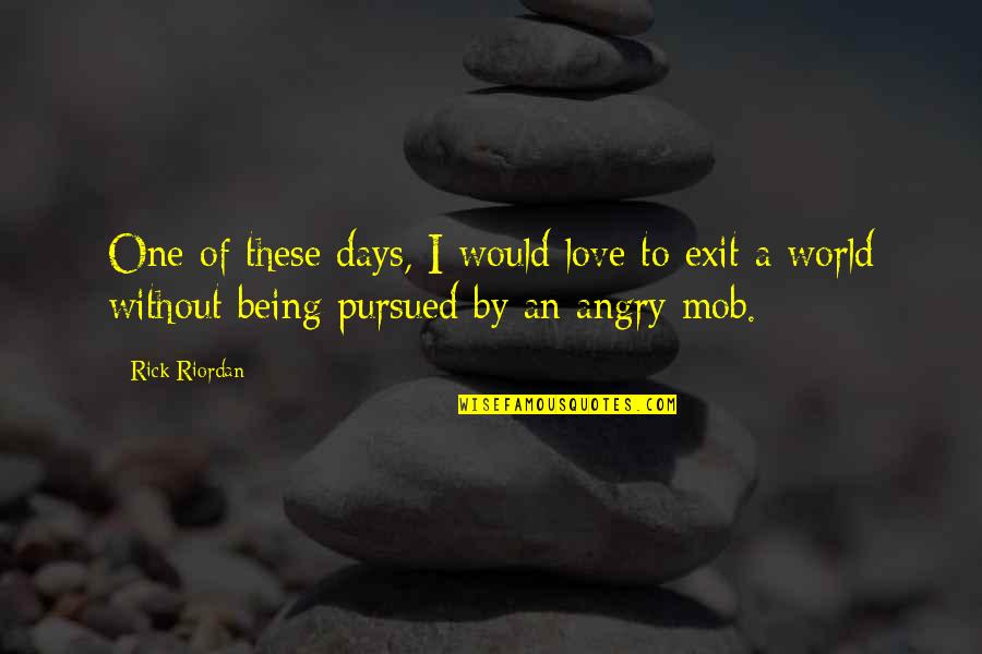 Life Being Hard But Getting Better Quotes By Rick Riordan: One of these days, I would love to