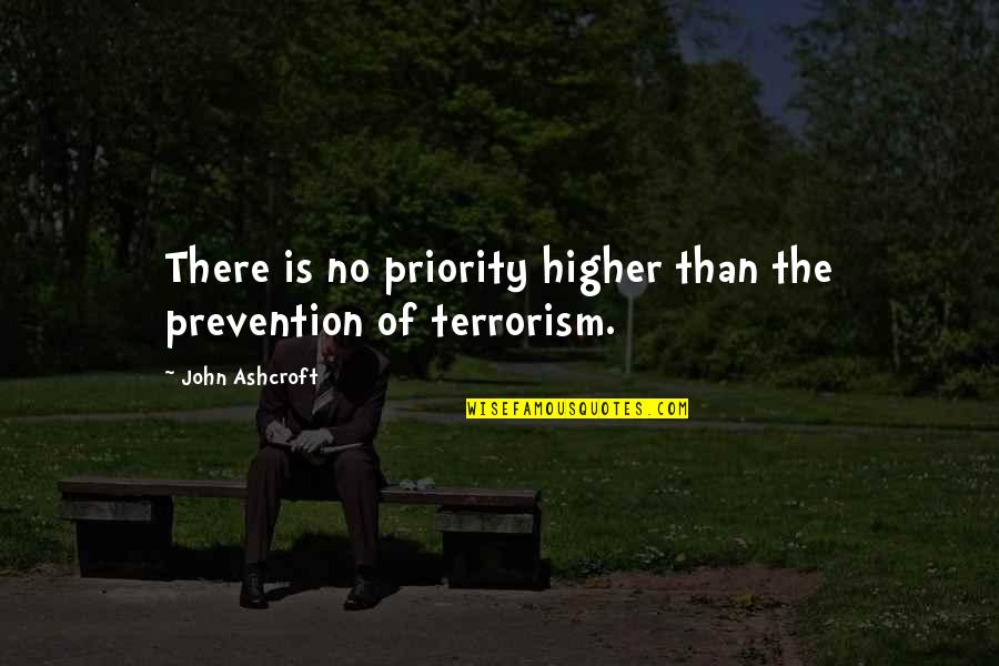 Life Being Like A Chess Game Quotes By John Ashcroft: There is no priority higher than the prevention