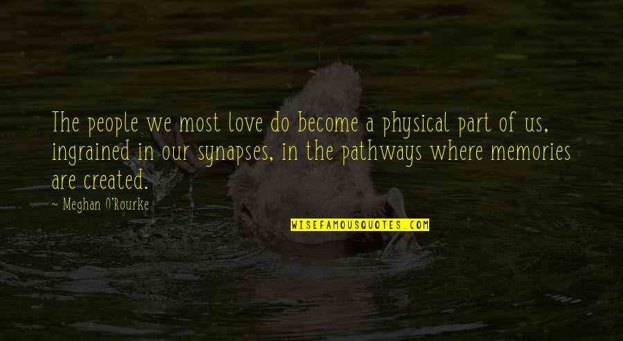 Life Being Made Up Of Moments Quotes By Meghan O'Rourke: The people we most love do become a Life Being Made Up Of Moments Quotes By Meghan O'Rourke: The people we most love do become a