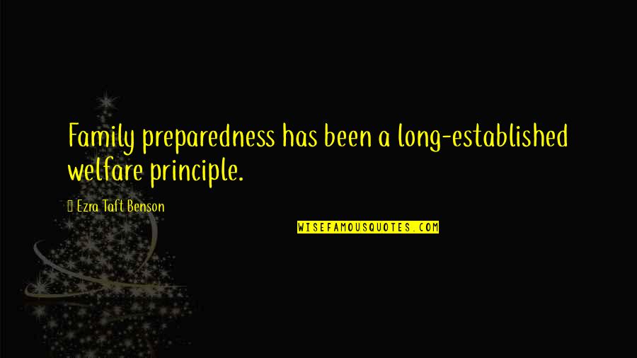 Life Being Too Short And Love Quotes By Ezra Taft Benson: Family preparedness has been a long-established welfare principle.