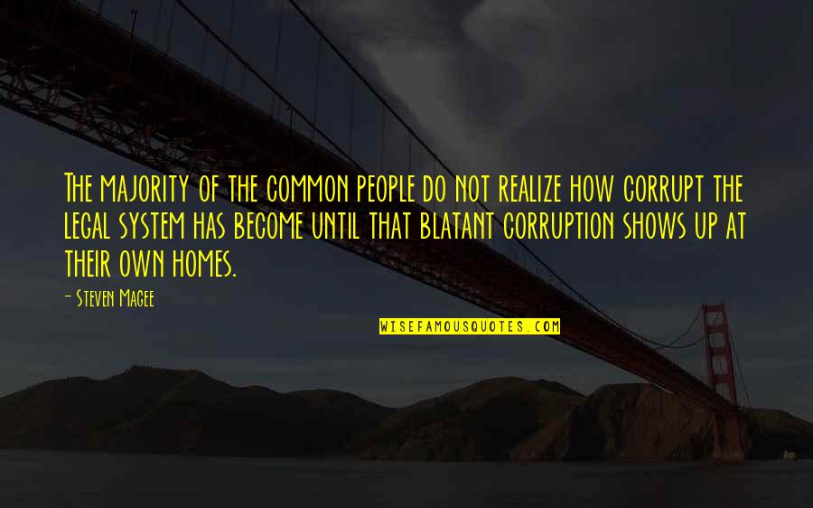 Life Belittled Quotes By Steven Magee: The majority of the common people do not