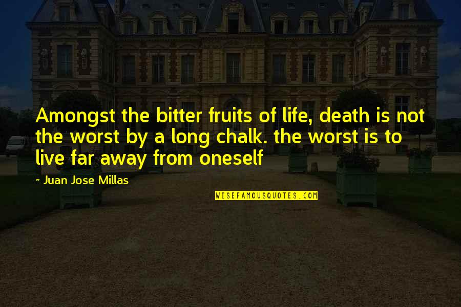 Life Bitter Quotes By Juan Jose Millas: Amongst the bitter fruits of life, death is