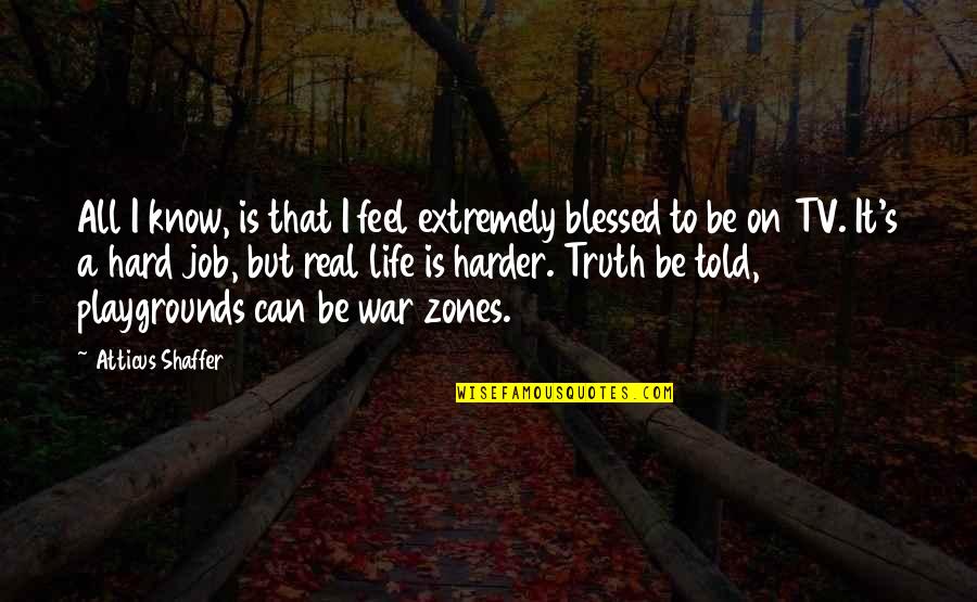 Life Blessed Quotes By Atticus Shaffer: All I know, is that I feel extremely Life Blessed Quotes By Atticus Shaffer: All I know, is that I feel extremely