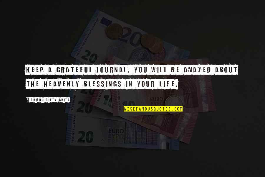 Life Blessings Quotes By Lailah Gifty Akita: Keep a grateful journal. You will be amazed