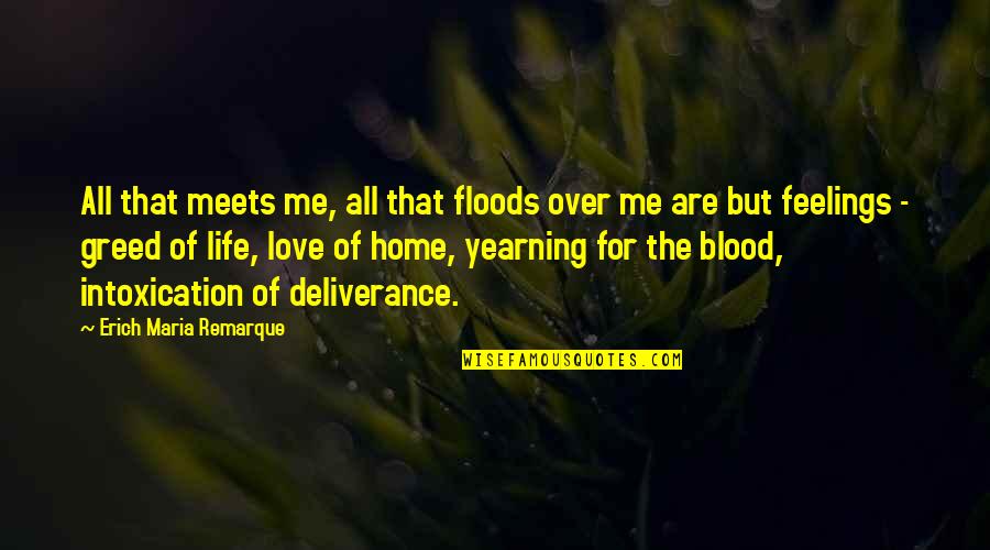 Life Blood Quotes By Erich Maria Remarque: All that meets me, all that floods over