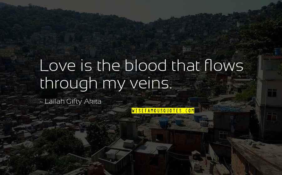 Life Blood Quotes By Lailah Gifty Akita: Love is the blood that flows through my