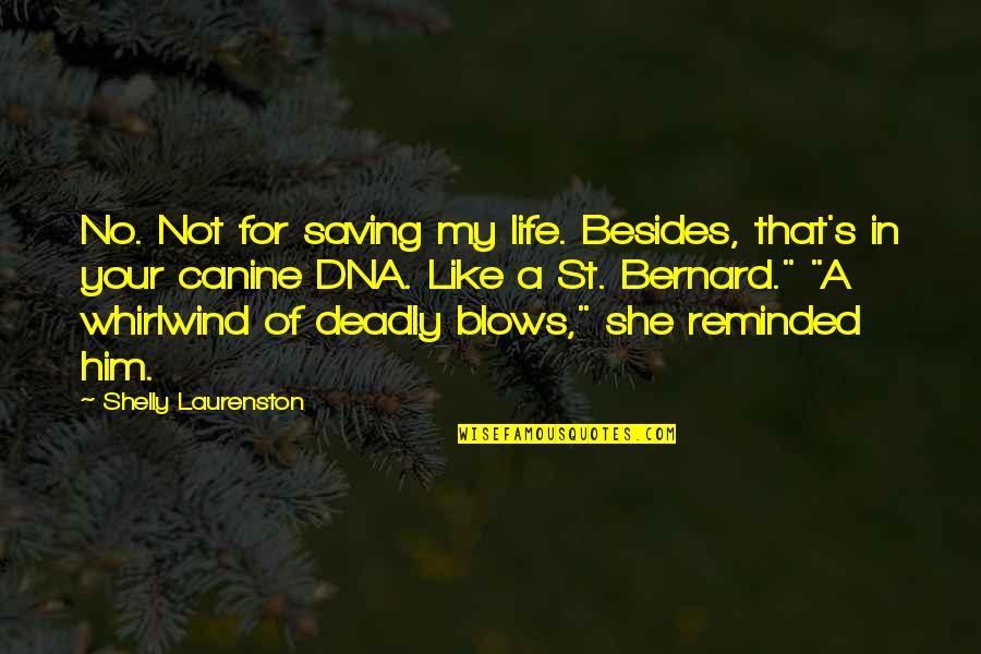 Life Blows Quotes By Shelly Laurenston: No. Not for saving my life. Besides, that's