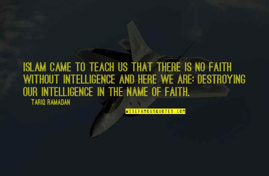 Life Board Of Wisdom Quotes By Tariq Ramadan: Islam came to teach us that there is