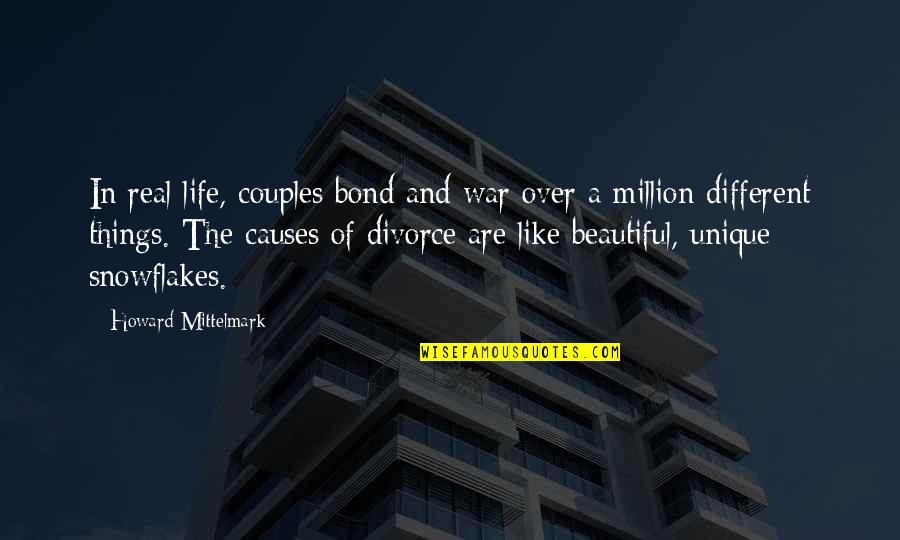 Life Bond Quotes By Howard Mittelmark: In real life, couples bond and war over