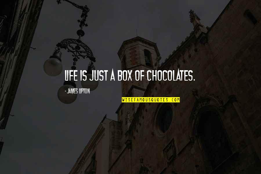 Life Box Of Chocolates Quotes By James Lipton: Life is just a Box of Chocolates.